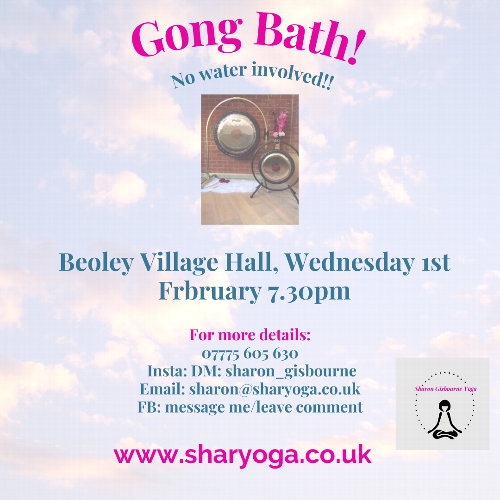 Gong Bath at Beoley Village Hall Join me for my latest Gong Bath at Beoley Village Hall, Redditch. This must try event is on 1st February at 7.30pm!